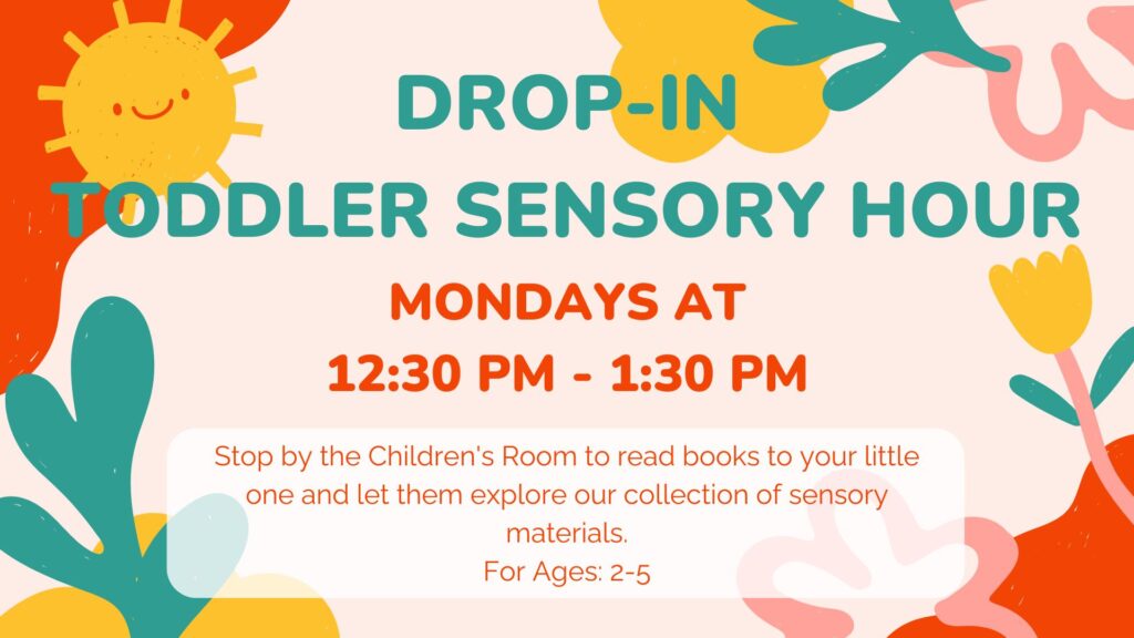 Drop-In Toddler Sensory every Monday at 12:30 pm